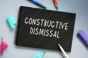 Constructive Dismissal Claim
